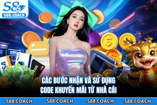 Các bước nhận và sử dụng code khuyến mãi từ nhà cái Các bước nhận và sử dụng code khuyến mãi từ nhà cái