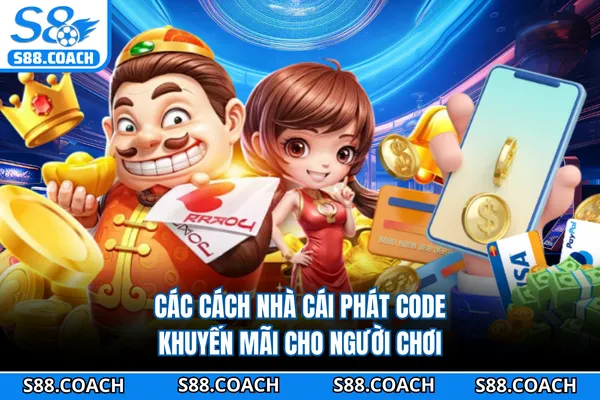 Các cách nhà cái phát code khuyến mãi cho người chơi Các cách nhà cái phát code khuyến mãi cho người chơi