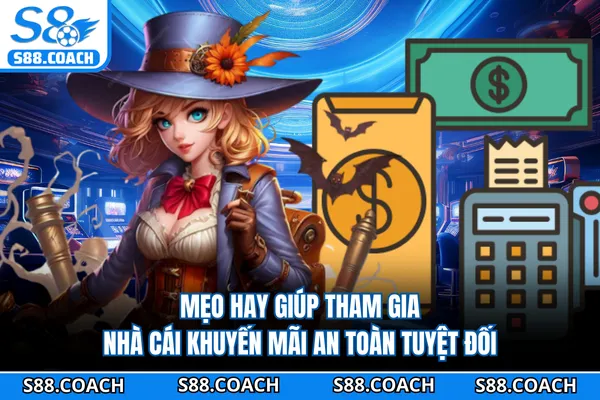 Mẹo hay giúp tham gia nhà cái khuyến mãi an toàn tuyệt đối Mẹo hay giúp tham gia nhà cái khuyến mãi an toàn tuyệt đối