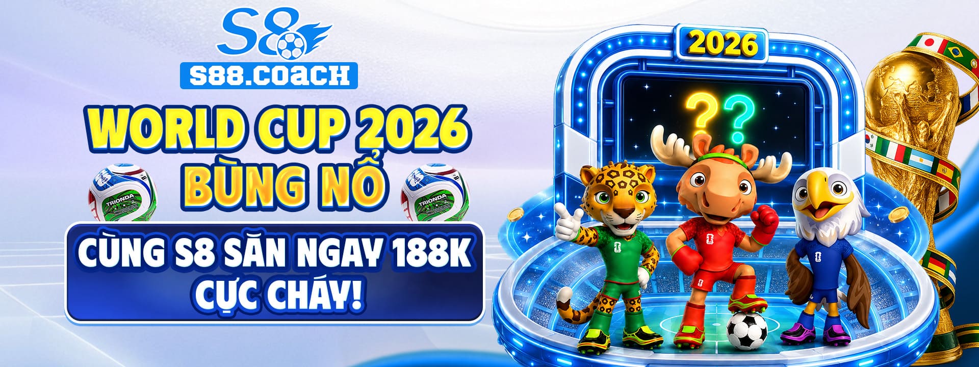 World Cup 2026 bùng nổ cùng S8 săn ngay 188K cực cháy